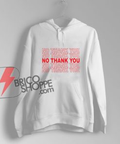 NO-THANK-YOU-Hoodie---Funny'-Hoodie-On-Sale