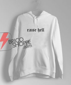Raise-Hell-Hoodie