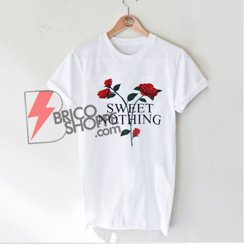 SWEET-NOTHING-Rose-Shirt---Funny's-Shirt-On-Sale