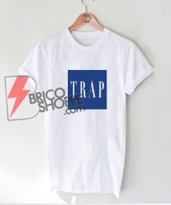 TRAP Shirt - Funny's Shirt On Sale