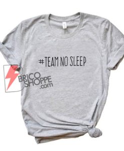 Team-No-Sleep-T-Shirt---Funny's-Shirt-On-Sale