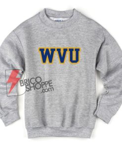 WVU Sweatshirt - Funny's Sweatshirt On Sale