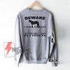 BEWARE I Ride Horses, You Will Not Be A Problem Pullover Sweatshirt - Funny's Sweatshirt On Sale