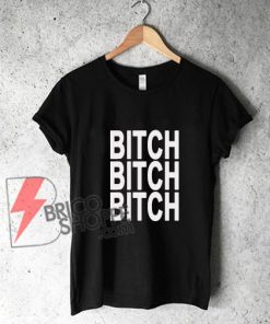 BITCH-Shirt---Funny's-Shirt-On-Sale