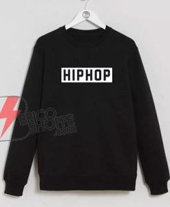 HIP-HOP-Sweatshirt---Hiphop-Slogan-Hip-Hop-Music-Sweatshirt-Gangster-Rap-Trap-Sweatshirt