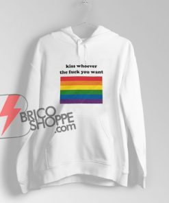 LGBT Hoodie - Kiss Whoever the fuck you want Hoodie - Funny's Hoodie On Sale
