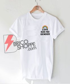 LOVE-HAS-NO-GENDER-Shirt---LGBT-T-Shirt---Funny's-Shirt-On-Sale