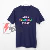 Love-Your-Self-First-Shirt---Funny's-Shirt-On-Sale
