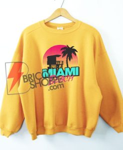 MIAMI-BEACH-Sweatshirt---Miami-Sweatshirt----Funny's-Sweatshirt-On-Sale