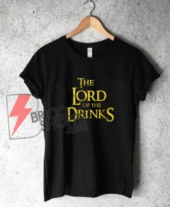 The Lord of the Drinks Shirt - Funny's Shirt On Sale