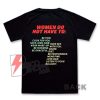 Women-do-not-have-to-Shirt---Funny's-Shirt-On-Sale