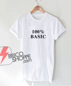 100-percent-BASIC-T-Shirt---Funny's-Shirt-On-Sale