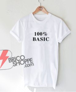 100-percent-BASIC-T-Shirt---Funny's-Shirt-On-Sale