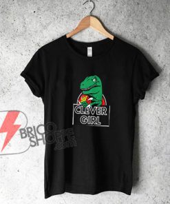 Clever-Girl-Dinosaur-Funny-Shirt---Funny's-Shirt-On-Sale