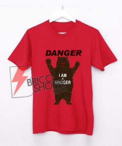Danger-im-A-Hugger-Bear-T-Shirt---Funny-Shirt---Hugger-Shirt-RED