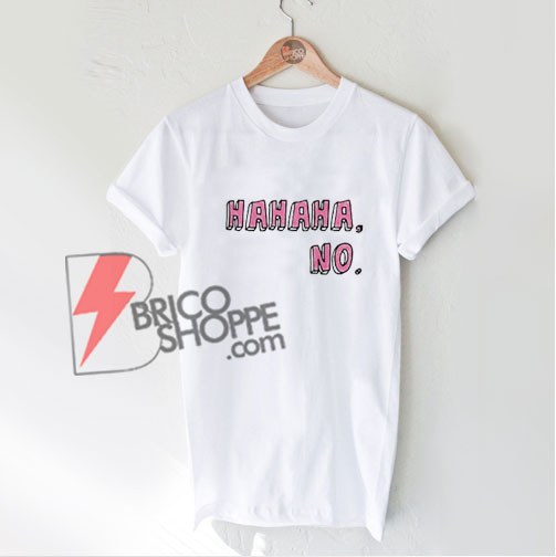 HAHAHA No Shirt - Funny's Shirt On Sale - Funny's K-Pop Shirt - Funny's Shirt On Sale