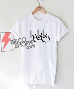 Habibis T-Shirt - Funny's T-Shirt On Sale