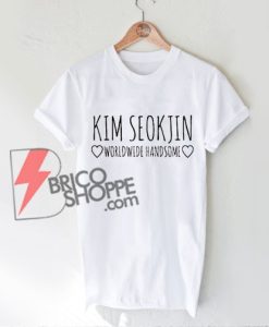 KIM-SEOKJIN-Shirt---KIM-SEOKJIN-Wordwide-Handsome-Shirt---Funny's-K-Pop-Shirt---Funny's-Shirt-On-Sale