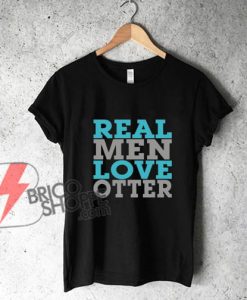 REAL-MEN-LOVE-OTTER shirt