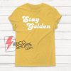 Stay-Golden-Shirt---Funny's-Shirt-On-Sale