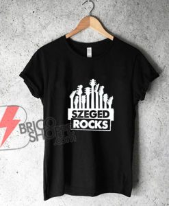 SzegedRocks T-Shirt - Funny's Shirt On Sale