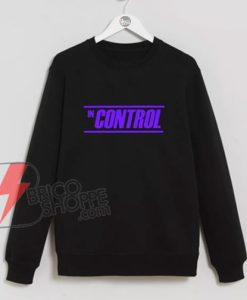 IN-CONTROL-Sweatshirt---Funny's-Sweatshirt-On-Sale