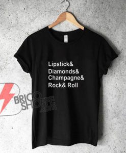 LIPSTICK - DIAMONDS - CHAMPAGNE ROCK & ROLL Shirt - Funny's Shirt On Sale