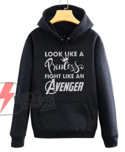 Look-like-a-Princess-Fight-like-an-Avenger-Hoodie