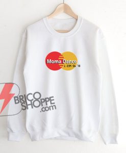MOMA DANCE Sweatshirt - Funny's Sweatshirt On Sale