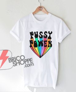 PUSSY POWER Shirt - Funny's PUSSY Shirt - Funny's Shirt On Sale