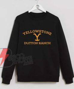 Yellowstone Dutton Ranch Sweatshirt - Funny's Sweatshirt On Sale