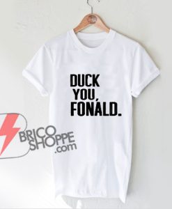 Duck-You,-Fronald.-Donald-Trump.-T-shirt.-Political-T-Shirt
