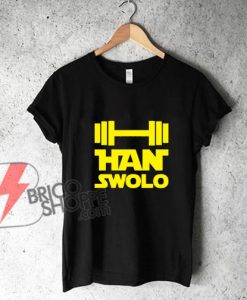 HAN SWOLO - Parody Fitnes Shirt - Funny's Shirt On Sale