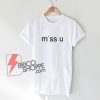 miss u T-Shirt - Funny's Shirt On Sale