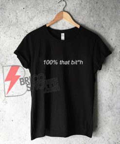 100% That Bitch Karamo Brown T-shirt - Funny's Shirt On Sale