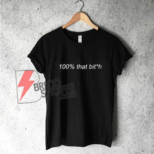 100% That Bitch Karamo Brown T-shirt - Funny's Shirt On Sale