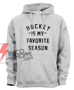 Hockey-is-my-Favorite-Season-Hoodie---Hockey-Hoodie---Funny's-Hoodie-On-Sale