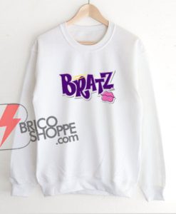 bratz Sweatshirt - Funny's Sweatshirt On Sale