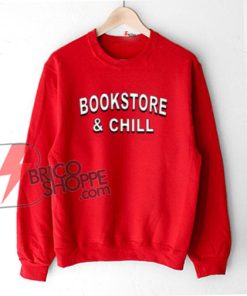 BOOKSTORE-&-CHILL-Sweatshirt