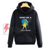 Don't Be A Salty Bitch Funny Humor Hoodie