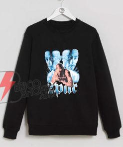 Vintage 2pac Hip Hop Sweatshirt – 2pac Sweatshirt – Funny’s Sweatshirt On Sale