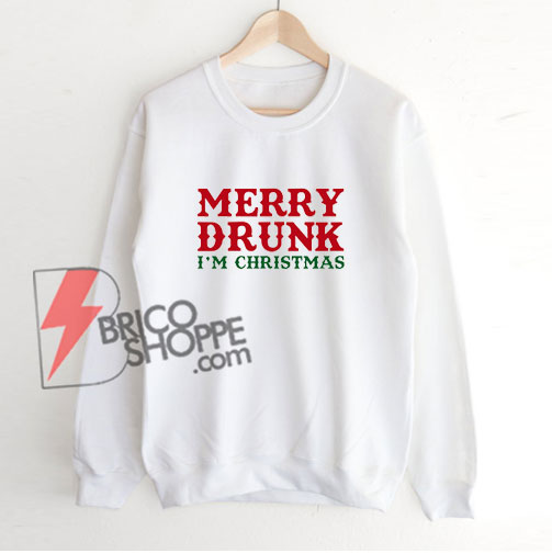 Merry-Drunk-I'm-Christmas-Sweatshirt
