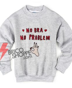 NO-BRA-NO-PROBLEM-Sweatshirt