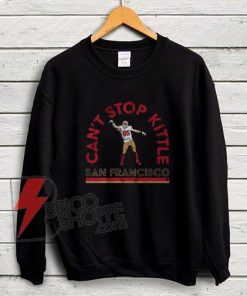 CANT-STOP-KITTLE---San-Francisco-Sweatshirt---Funny-Sweatshirt-On-Sale