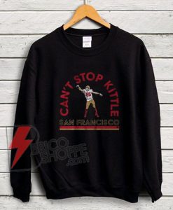 CANT-STOP-KITTLE---San-Francisco-Sweatshirt---Funny-Sweatshirt-On-Sale