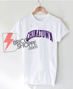 CHINATOWN-T-Shirt---Funny-Shirt-On-Sale