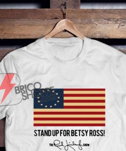 Stand-up-for-betsy-ross-shirt