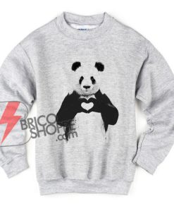 ALL YOU NEED IS LOVE panda Sweatshirt - Funny Sweatshirt On Sale