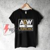 Aew is Jericho T-Shirt - Funny Shirt On Sale