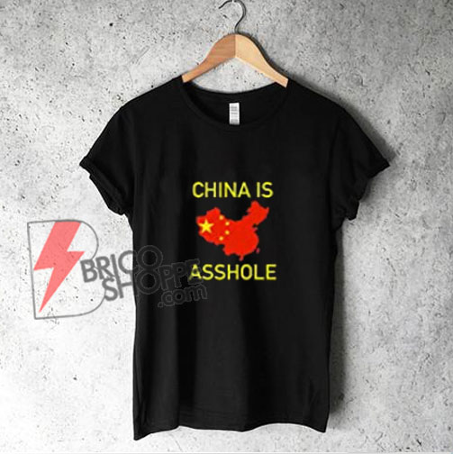 China is Asshole Chinese Flag Donald Trump Meme Premium T-Shirt - Funny Shirt On Sale